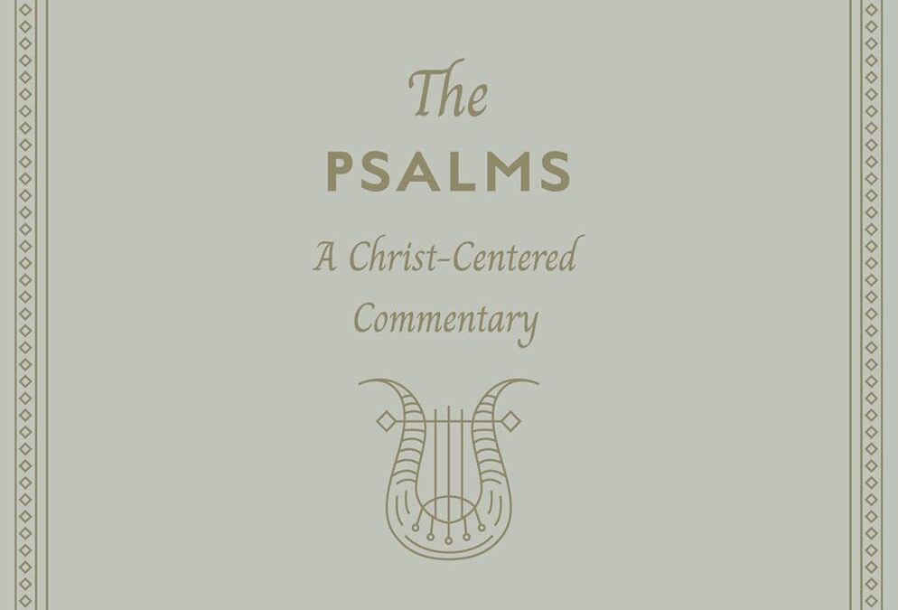 The Psalms: A Christ-Centered Commentary Review